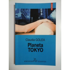PLANETA TOKYO  - CLAUDIA GOLEA